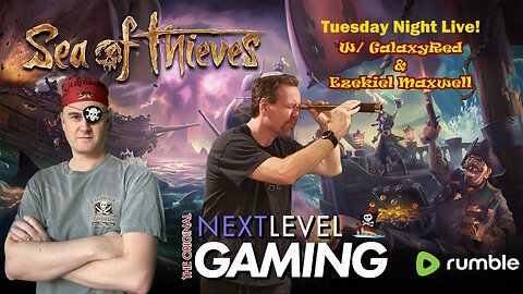 Tuesday Night Live W/ Peter & Mike: Sea of Thieves w/ GalaxyRed and Ezekiel Maxwell