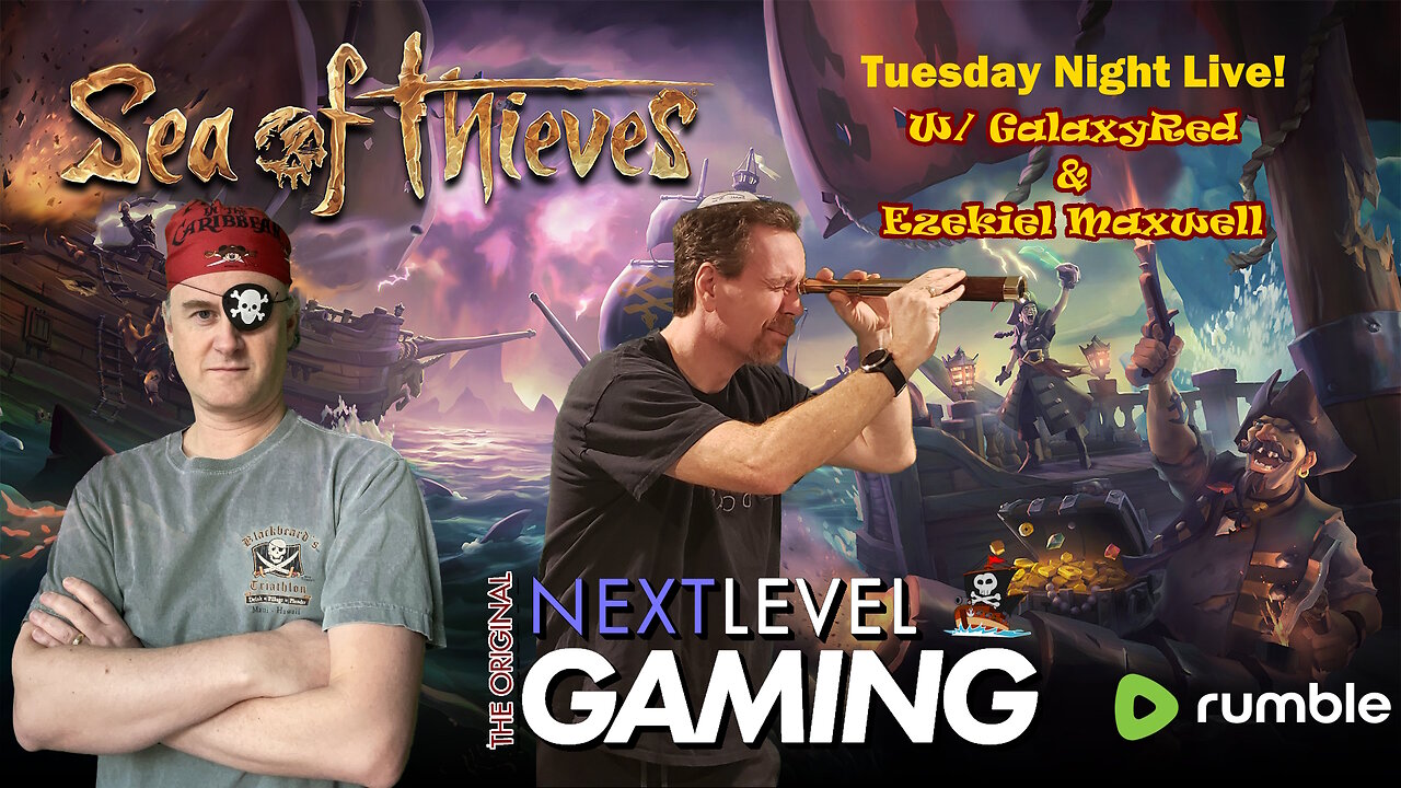 Tuesday Night Live W/ Peter & Mike: Sea of Thieves w/ GalaxyRed and Ezekiel Maxwell