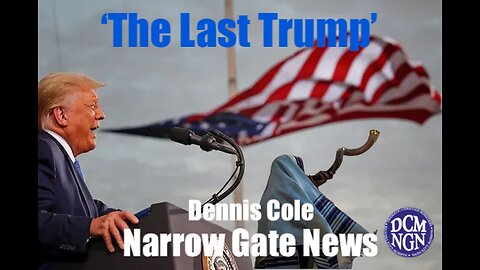 'The Last Trump' Dennis Cole - Narrow Gate News