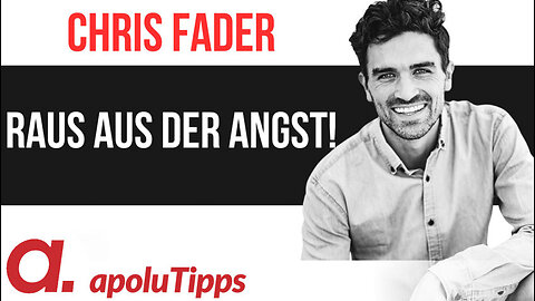 Interview mit Chris Fader – Raus aus der Angst!