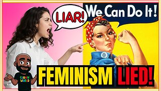 Women Realize FEMINISM LIED TO THEM!