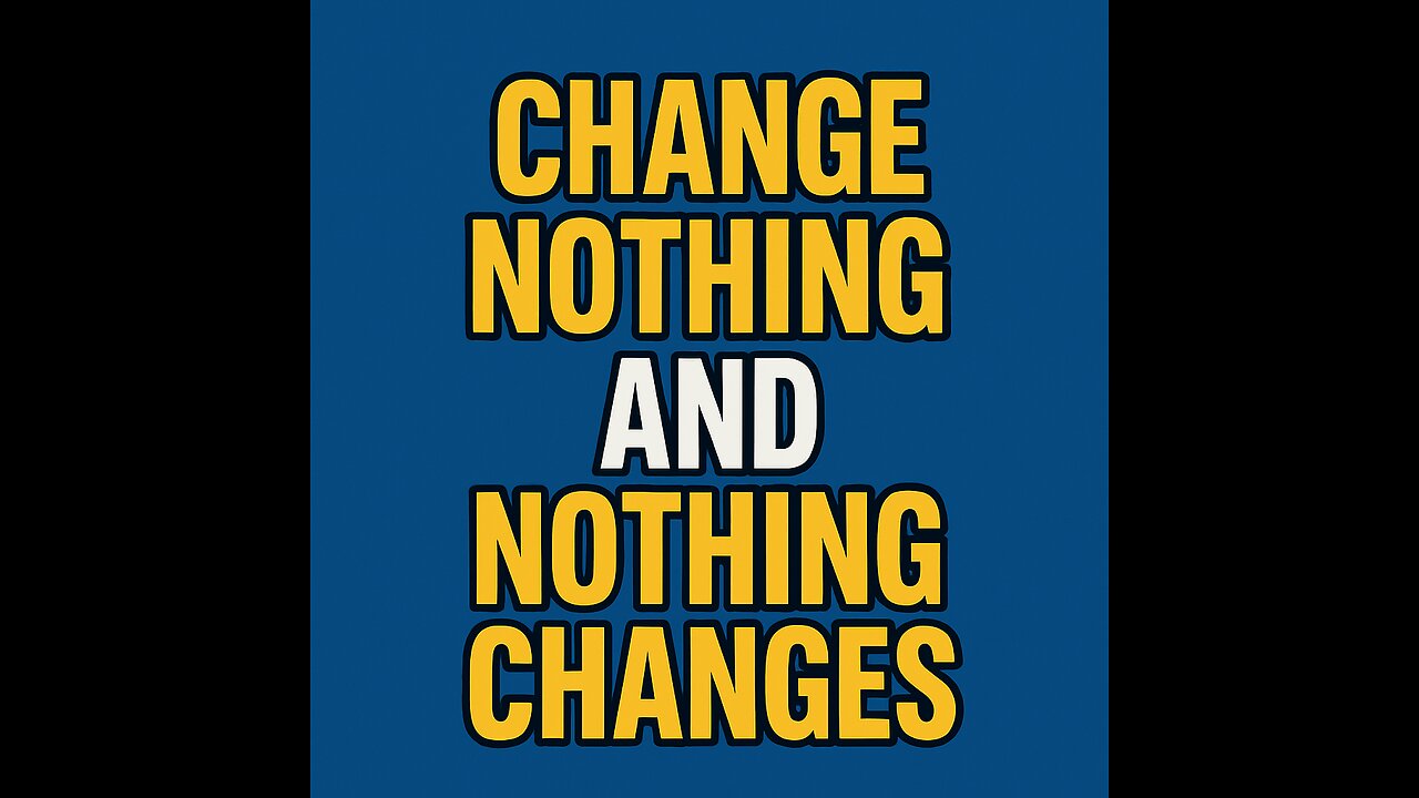 Change Nothing and Nothing Changes 💪 | Start Today
