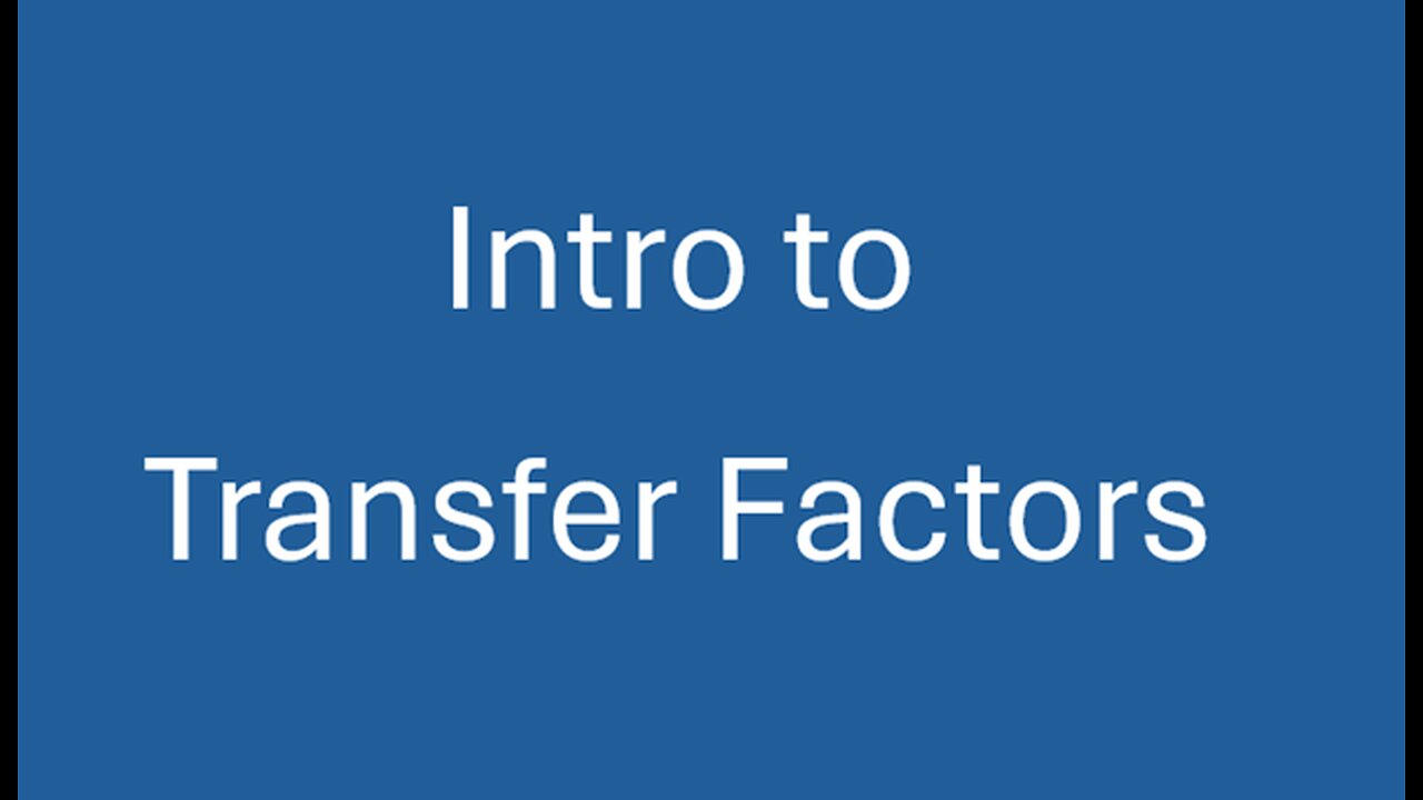 Introduction to Transfer Factors