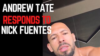 Andrew Tate Responds to Nick Fuentes