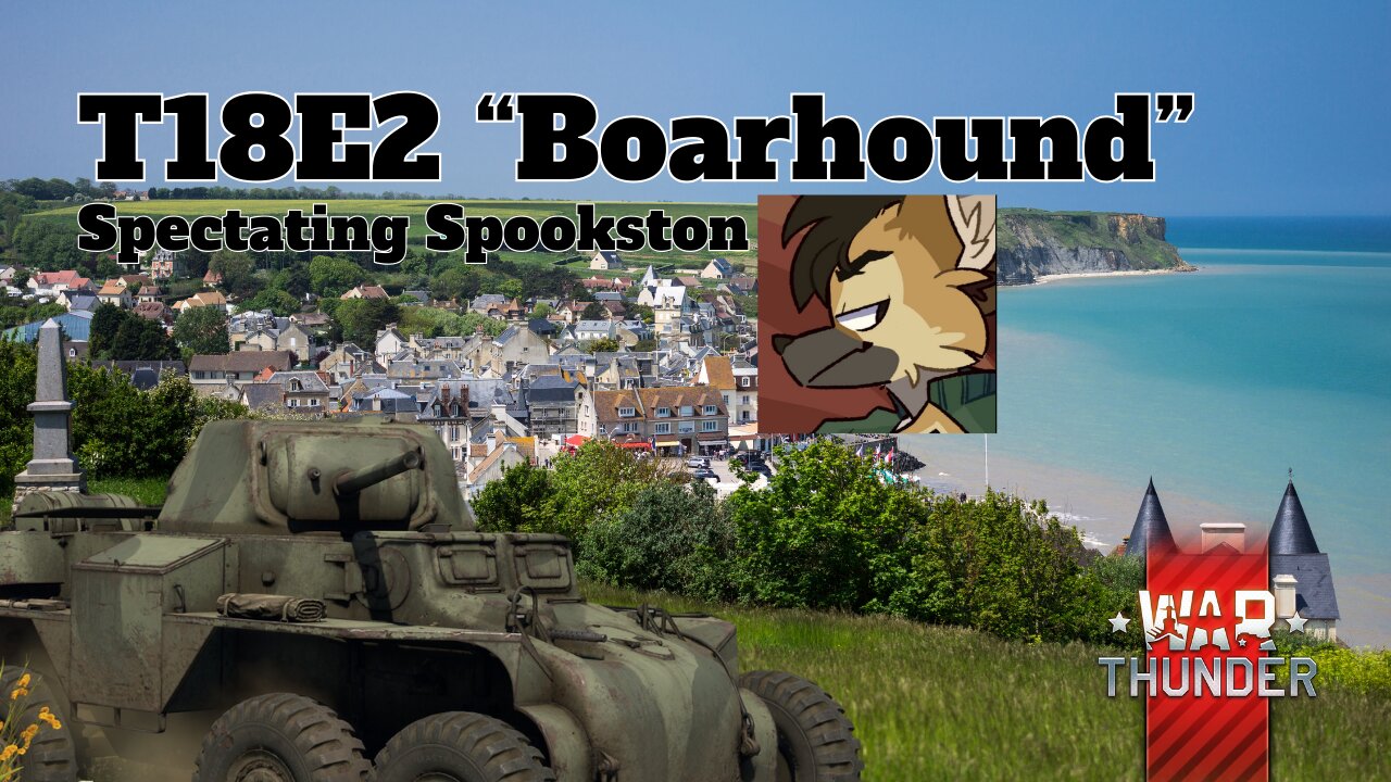 T18E2 “Boarhound” - War Thunder - Spectating Spookston