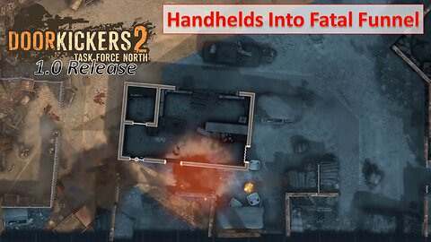 Handhelds into a Fatal Funnel - Give No Quarter Missions l Door Kickers 2