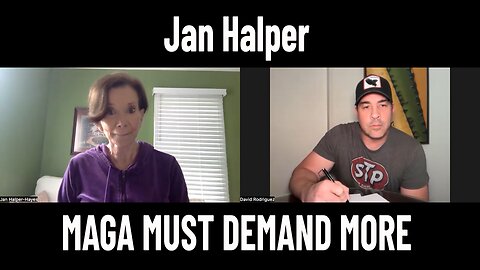 Jan Halper MAGA MUST DEMAND MORE