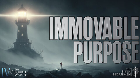 Immovable Purpose - You're no longer tossed to and fro or carried away by deception of men