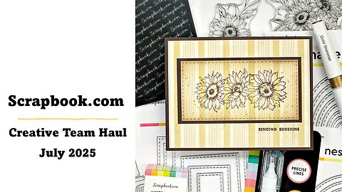 Scrapbook.com | Creative Team Haul July 2025