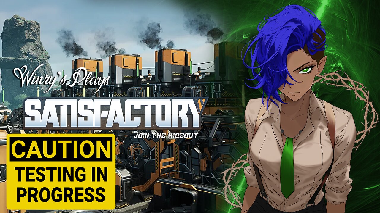Winry plays Satisfactory {this is testing}