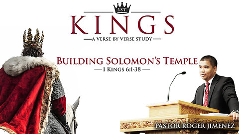 Building Solomon's Temple (1 Kings 6:1-38) | Pastor Roger Jimenez