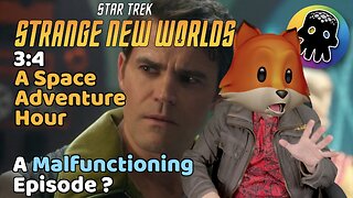 A Malfunctioning Episode ? (A Review of Strange New World’s ‘A Space Adventure Hour’)