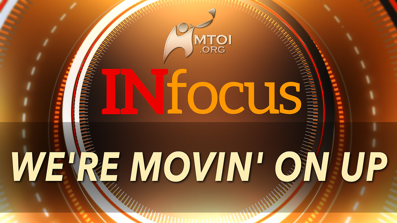 INFOCUS | We're Movin' On Up