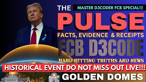 SPECIAL EDITION!!! THE PULSE [23 MAY 25] [GOLDEN DOMES] - FCB D3CODE