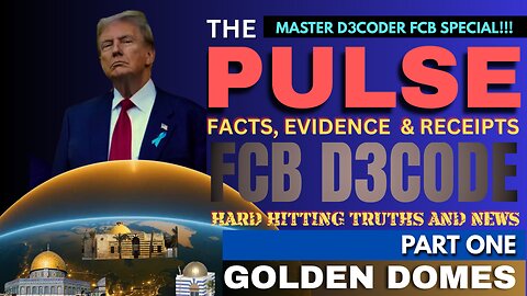 SPECIAL EDITION!!! PART ONE THE PULSE [23 MAY 25] [GOLDEN DOMES] - FCB D3CODE