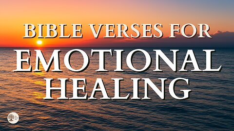 Bible Verses for Emotional Healing | Peaceful Audio Bible Reading for Stillness and Meditation