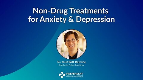 Non-Drug Treatments for Anxiety & Depression with Dr. Josef Witt-Doerring