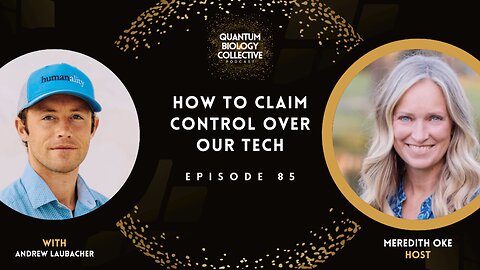 EP 085: How To Claim Control Over Our Tech