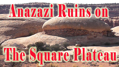 Anasazi Ruins found on the Square Plateau