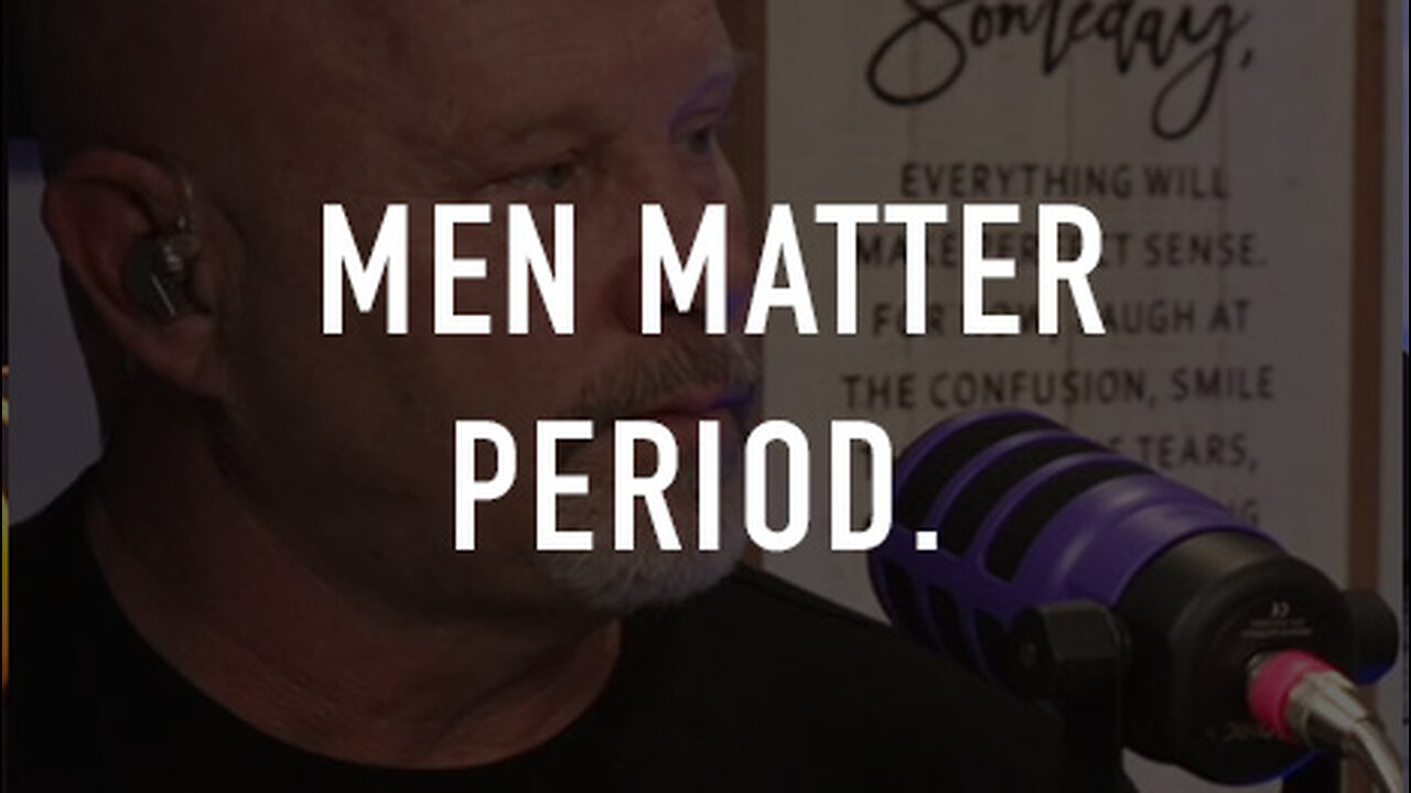 Men Matter. Period.