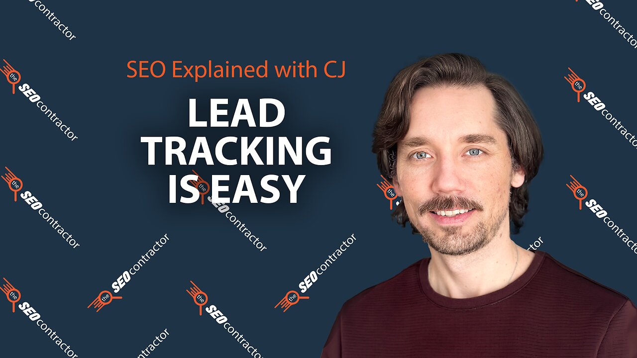 Lead Tracking Is Easy: SEO Explained with CJ | The SEO Contractor