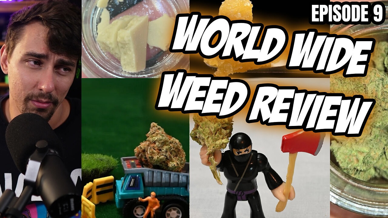 World Wide Weed Review!! Episode 9