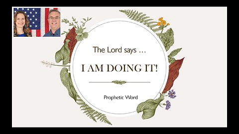I AM DOING IT - SAYS THE LORD! (Prophetic Word) - Tiffany Root & Kirk VandeGuchte