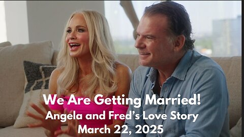 We Are Getting Married! Angela and Fred's Love Story - March 22, 2025