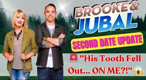 Best of 2025 - Brooke & Jubal's Most Awkward Second Date Updates