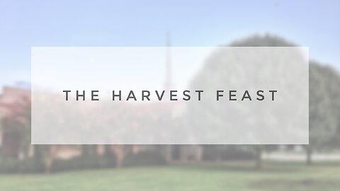 Sunday Sermon - The Harvest Feast