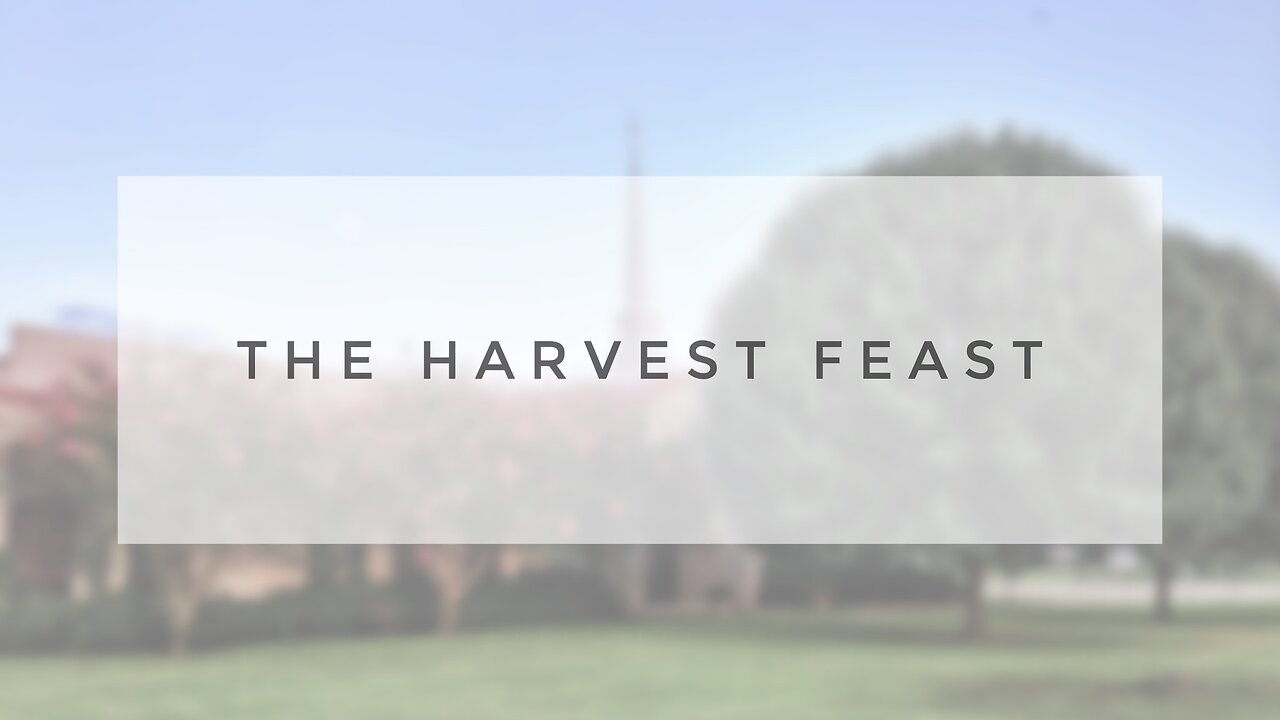 Sunday Sermon - The Harvest Feast