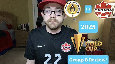 RSR7: Curaçao 1-1 Canada 2025 CONCACAF Gold Cup Group B Review!