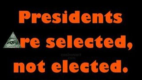 Elections are Scripted and President's are Selected
