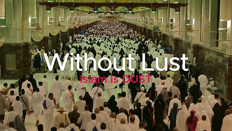 Without Lust - Islam is Dust!