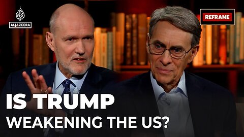 Is Trump_s foreign policy weakening the US_ Ken Roth and Stephen Walt _ Reframe