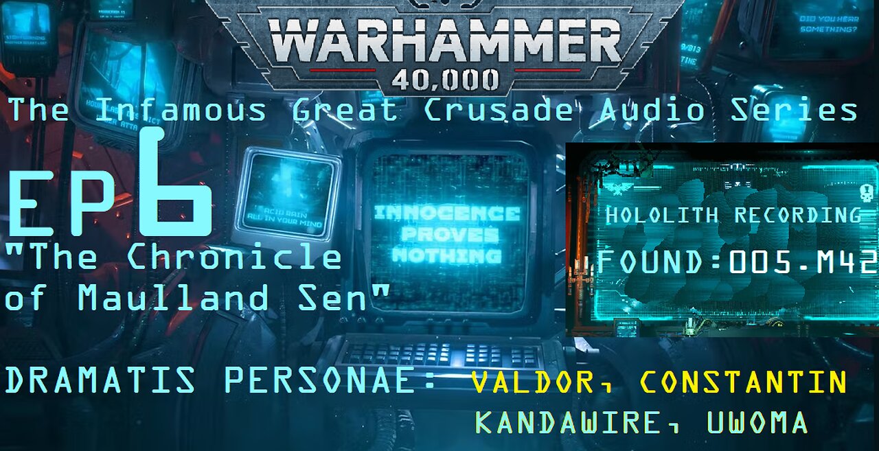 The Infamous Great Crusade [Season 1 - Birth of the Imperium] | Ep 6: "Chronicle of Maulland Sen"