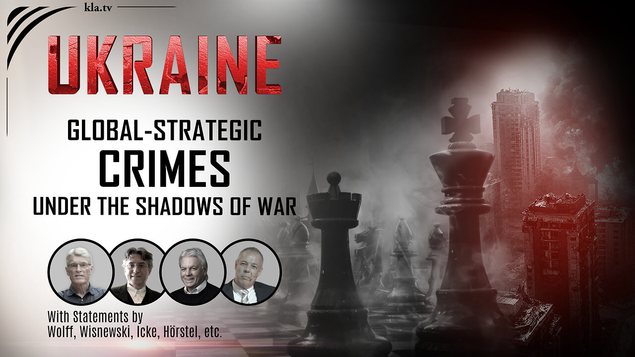 Ukraine – Globalstrategist Crimes Under the Shadows of War (With Statements by David Icke ...)