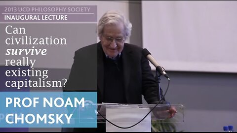 Can civilisation survive really existing capitalism? | Noam Chomsky