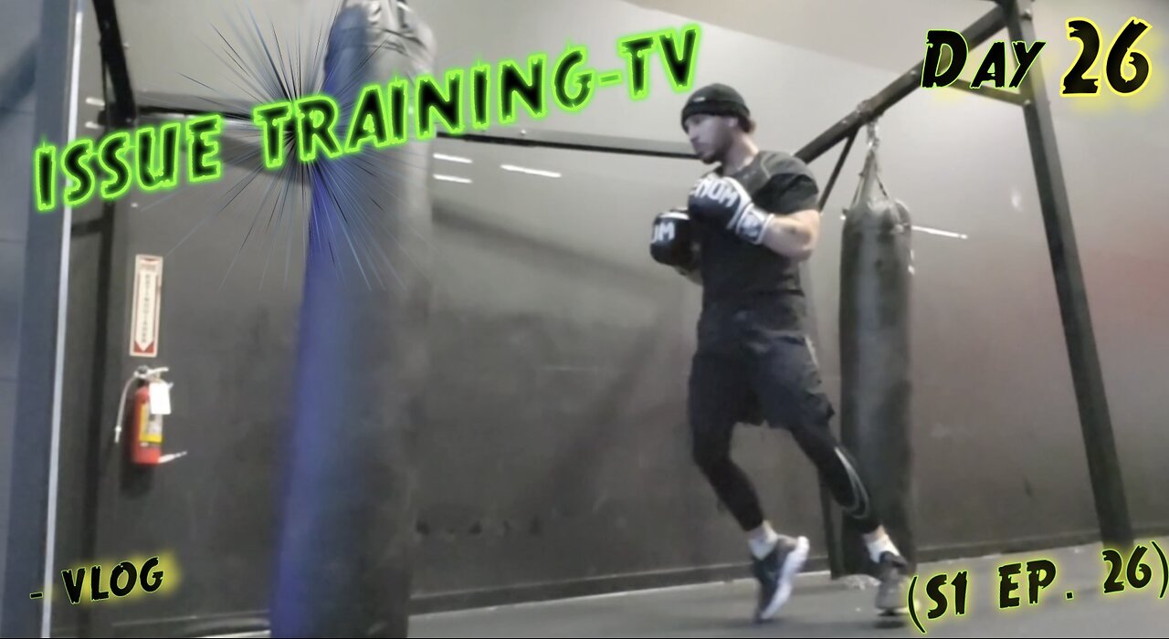 "Day 26 of Issue Training" - Vlog (S1 Ep. 26)