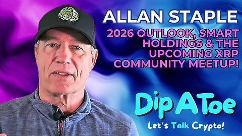Dip A Toe Spotlight: Allan Staple on 2026 Outlook, Smart Holdings & Upcoming XRP Community Meetup