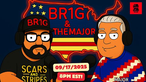 Warrior Wednesday: 09/17/2025 - BR1G & The Major Episode 6 Special Guest: Chad Watts