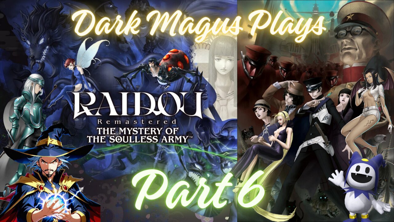 DarkMagus plays Raidou Remastered: Mystery of the Soulless Army | Part 6