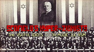 Sam Adams - Scofield's Hyper-Zionists: The Useful Idiots of Talmudic Judaism