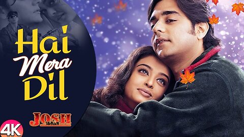 Hai Mera Dil - HD VIDEO | Aishwarya Rai & Chandrachur Singh | Josh | Ishtar Music