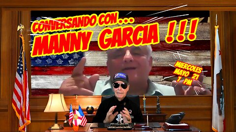CONVERSANDO CON MANNY GARCIA 05. 21. - 7 PM