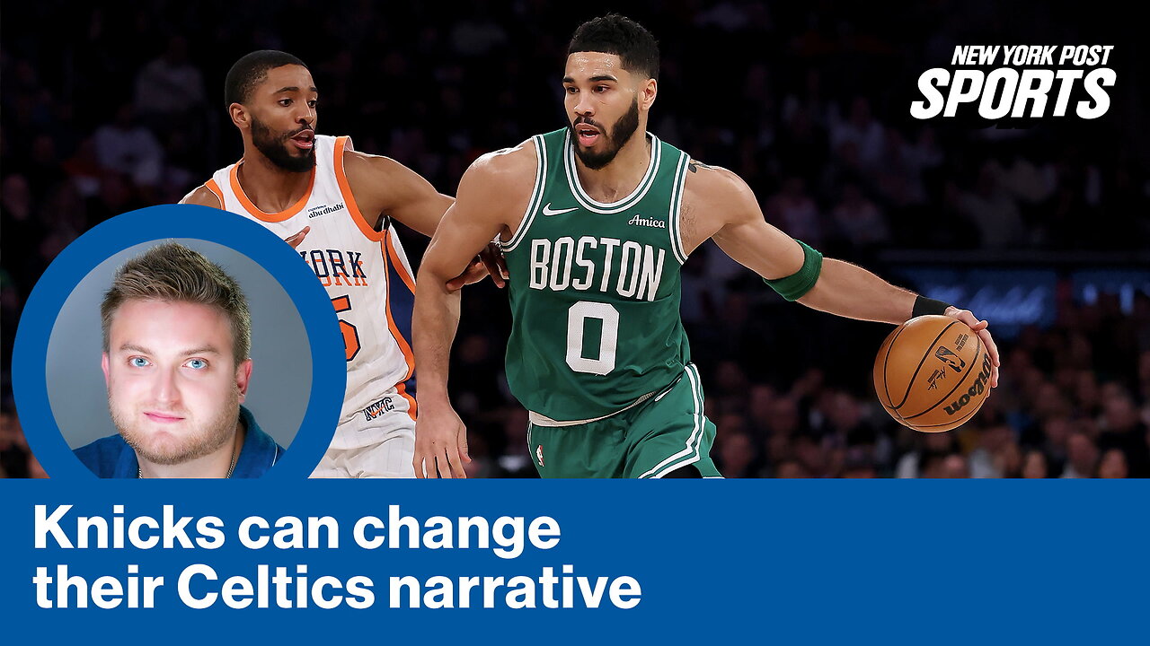 How the Knicks can change their narrative against the Celtics