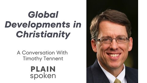 Global Developments in Christianity - A Conversation with Timothy Tennent