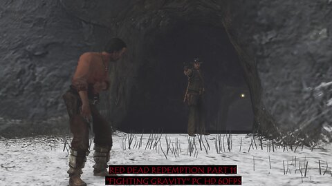 Red Dead Redemption Part 11 "Fighting Gravity" PC HD 60fps