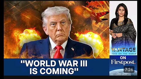 Trump Warns of "World War 3" as NATO Says It is "Russia's Next Target" | Vantage With Palki Sharma