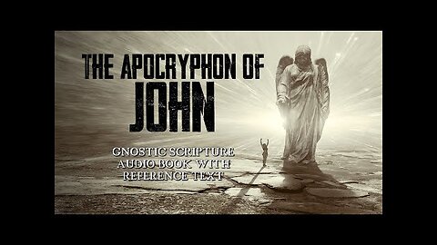 THE APOCRYPHON OF JOHN: GNOSTIC GOSPELS (FULL AUDIOBOOK) 🎧
